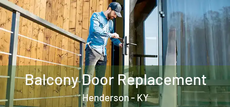 Balcony Door Replacement Henderson - KY