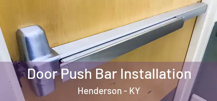  Door Push Bar Installation Henderson - KY