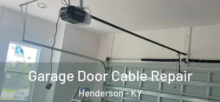  Garage Door Cable Repair Henderson - KY