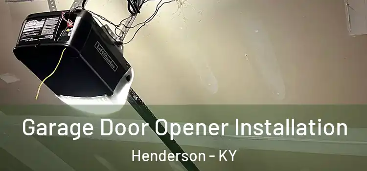  Garage Door Opener Installation Henderson - KY