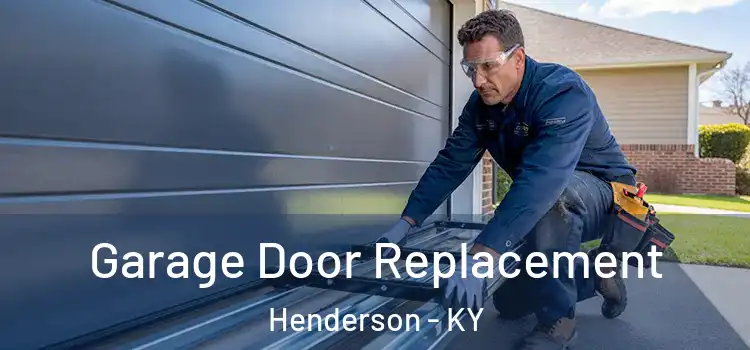  Garage Door Replacement Henderson - KY