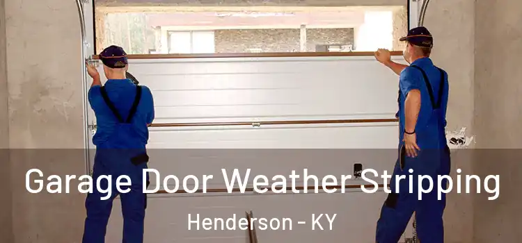  Garage Door Weather Stripping Henderson - KY