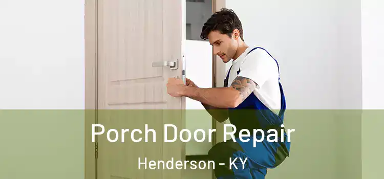  Porch Door Repair Henderson - KY