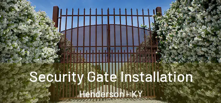  Security Gate Installation Henderson - KY