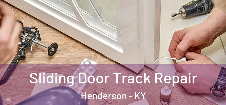 Sliding Door Track Repair Henderson - KY