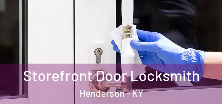  Storefront Door Locksmith Henderson - KY